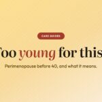 Perimenopause before 40, what it means.