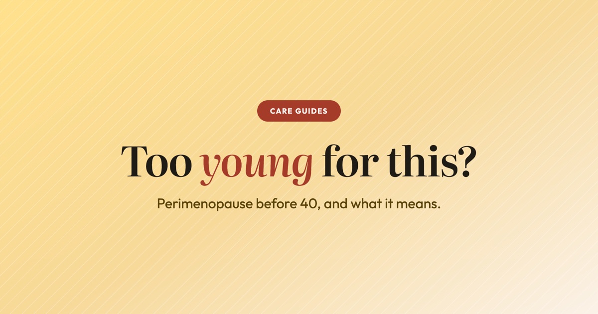 Perimenopause before 40, what it means.