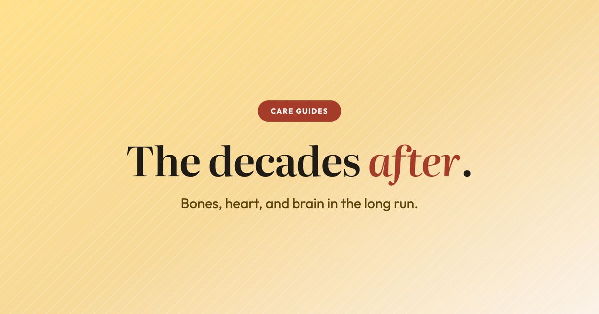 Long-term health after menopause: bones, heart and brain.